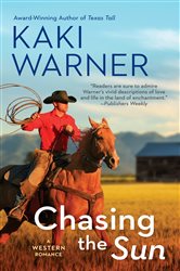 Book cover: Chasing the Sun (Book 3 of Western Romance, A) by Kaki Warner (preview)