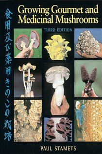 Book cover: Growing Gourmet and Medicinal Mushrooms, by Paul Stamets (preview)