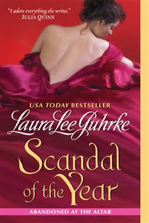 Book cover: Scandal of the Year (Book 2 of The Abandoned At The Altar Series) by Laura Lee Guhrke (preview)