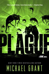 Book cover: Plague (Book 4 of Gone) by Michael Grant (preview)