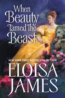 Book cover: When Beauty Tamed the Beast (Book 2 of Fairy Tales) by Eloisa James (preview)