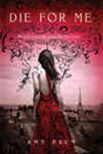 Book cover: Die for Me (Book 1 of Die for Me) by Amy Plum (preview)
