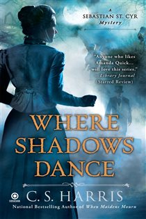 Book cover: Where Shadows Dance (Book 6 of Sebastian St. Cyr Mystery) by C. S. Harris (preview)