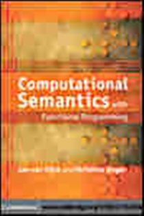 Book cover: Computational Semantics with Functional Programming, by Jan van Eijck (preview)