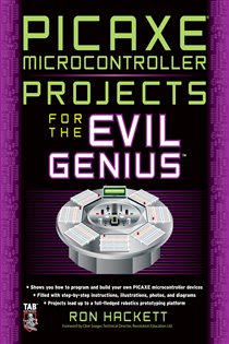 Book cover: PICAXE Microcontroller Projects for the Evil Genius, by Ron Hackett (preview)