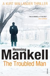 Book cover: The Troubled Man (Book 10 of Kurt Wallander) by Henning Mankell (preview)