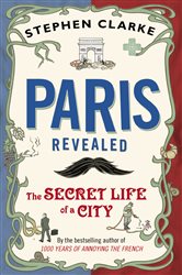 Book cover: Paris Revealed, by Stephen Clarke (preview)