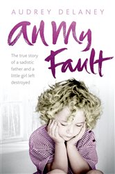 Book cover: All My Fault, by Audrey Delaney (preview)