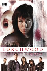 Book cover: Torchwood: Slow Decay (Book 11 of Torchwood) by Andy Lane (preview)