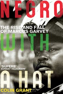 Book cover: Negro with a Hat: Marcus Garvey, by Colin Grant (preview)