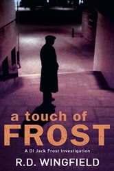 Book cover: A Touch Of Frost (Book 2 of DI Jack Frost) by R D Wingfield (preview)