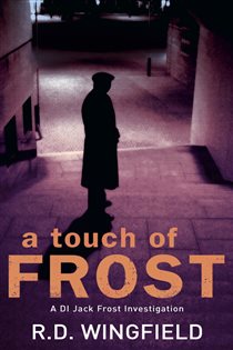 Book cover: A Touch Of Frost (Book 2 of DI Jack Frost) by R D Wingfield (preview)