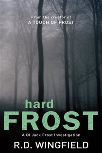 Book cover: Hard Frost (Book 4 of DI Jack Frost) by R D Wingfield (preview)