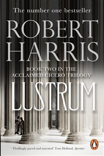 Book cover: Lustrum (Book 2 of Cicero Trilogy) by Robert Harris (preview)