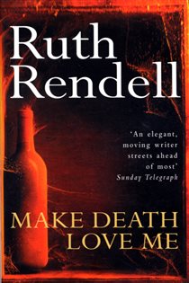Book cover: Make Death Love Me, by Ruth Rendell (preview)