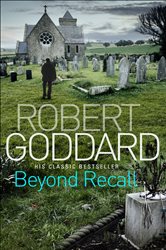 Book cover: Beyond Recall, by Robert Goddard (preview)