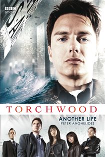 Book cover: Torchwood: Another Life (Book 3 of Torchwood) by Peter Anghelides (preview)