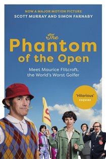 Book cover: The Phantom of the Open, by Scott Murray (preview)