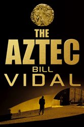 Book cover: The Aztec, by Bill Vidal (preview)