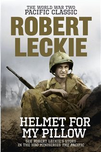 Book cover: Helmet for my Pillow, by Robert Leckie (preview)