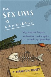 Book cover: The Sex Lives Of Cannibals, by J Maarten Troost (preview)