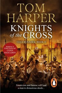 Book cover: Knights Of The Cross, by Tom Harper (preview)