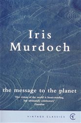 Book cover: The Message To The Planet, by Iris Murdoch (preview)