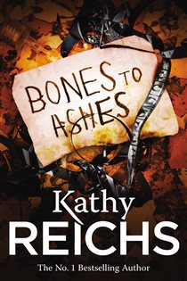 Book cover: Bones to Ashes (Book 10 of Temperance Brennan) by Kathy Reichs (preview)