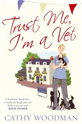 Book cover: Trust Me, I'm a Vet (Book 1 of Talyton St George) by Cathy Woodman (preview)