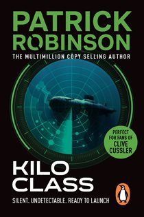 Book cover: Kilo Class, by Patrick Robinson (preview)
