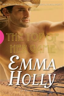 Book cover: The Top of Her Game, by Emma Holly (preview)