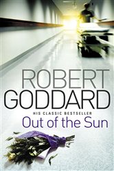 Book cover: Out Of The Sun, by Robert Goddard (preview)