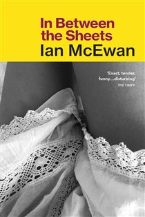 Book cover: In Between the Sheets, by Ian McEwan (preview)