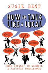 Book cover: How to Talk Like a Local, by Susie Dent (preview)