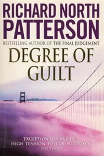 Book cover: Degree Of Guilt, by Richard North Patterson (preview)