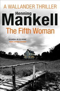 Book cover: The Fifth Woman (Book 6 of Kurt Wallander) by Henning Mankell (preview)