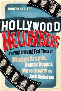 Book cover: Hollywood Hellraisers, by Robert Sellers (preview)