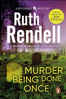 Book cover: Murder Being Once Done (Book 7 of Wexford) by Ruth Rendell (preview)