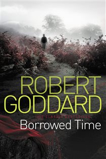 Book cover: Borrowed Time, by Robert Goddard (preview)