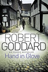 Book cover: Hand In Glove, by Robert Goddard (preview)