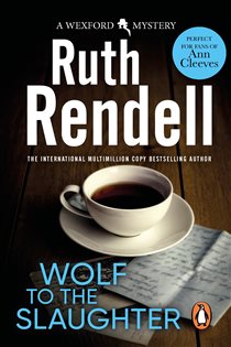 Book cover: Wolf To The Slaughter (Book 3 of Wexford) by Ruth Rendell (preview)