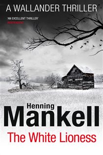 Book cover: The White Lioness (Book 3 of Kurt Wallander) by Henning Mankell (preview)
