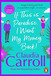 Book cover: If This is Paradise, I Want My Money Back, by Claudia Carroll (preview)