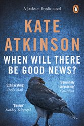 Book cover: When Will There Be Good News?, by Kate Atkinson (preview)