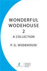 Book cover: Wonderful Wodehouse 2: A Collection, by P.G. Wodehouse (preview)