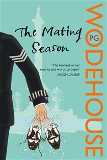 Book cover: The Mating Season (Book 13 of Jeeves & Wooster) by P.G. Wodehouse (preview)