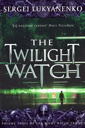 Book cover: The Twilight Watch (Book 3 of Night Watch) by Sergei Lukyanenko (preview)