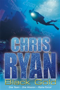 Book cover: Alpha Force: Black Gold (Book 9 of Alpha Force) by Chris Ryan (preview)