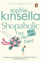 Book cover: Shopaholic Ties The Knot (Book 3 of Shopaholic) by Sophie Kinsella (preview)