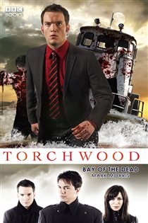 Book cover: Torchwood: Bay of the Dead (Book 4 of Torchwood) by Mark Morris (preview)